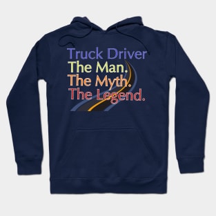 Truck Driver The Man The Myth The Legend Hoodie